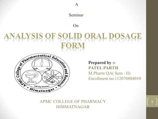 A

          Seminar

            On




                    Prepared by :-
                    PATEL PARTH
                    M.Pharm QA( Sem : II)
                    Enrollment no:112070804010




APMC COLLEGE OF PHARMACY                         1
      HIMMATNAGAR
 