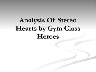 Analysis Of Stereo Hearts by Gym Class Heroes 