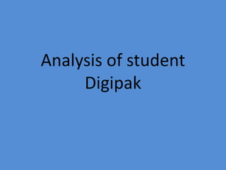 Analysis of student
Digipak
 