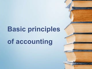 Basic principles 
of accounting 
 