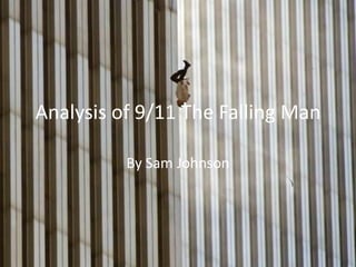 Analysis of 9/11 The Falling Man
By Sam Johnson
 