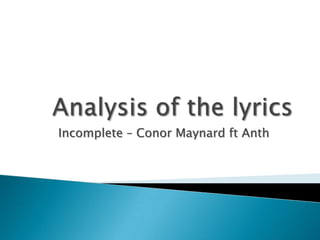 Incomplete – Conor Maynard ft Anth
 