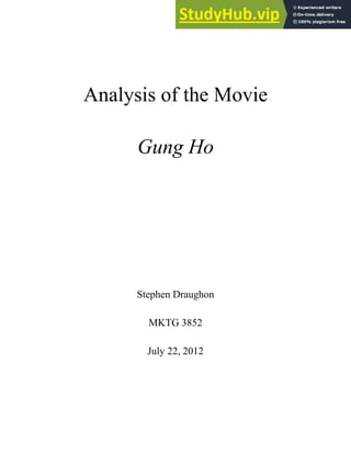 Analysis of the Movie
Gung Ho
Stephen Draughon
MKTG 3852
July 22, 2012
 