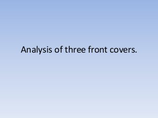 Analysis of three front covers.

 