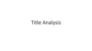 Title Analysis
 