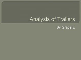 Analysis of Trailers By Grace E 