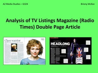 A2 Media Studies – G324            Briony McKee




  Analysis of TV Listings Magazine (Radio
       Times) Double Page Article
 