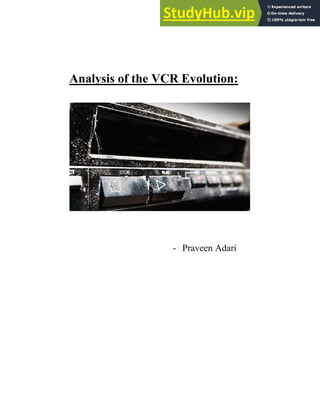 Analysis of the VCR Evolution:
- Praveen Adari
 