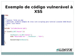 Exemplo de código vulnerável à
            XSS
 
