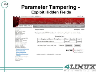 49/2
       Parameter Tampering -
          Exploit Hidden Fields
 