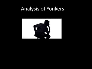 Analysis of Yonkers
 