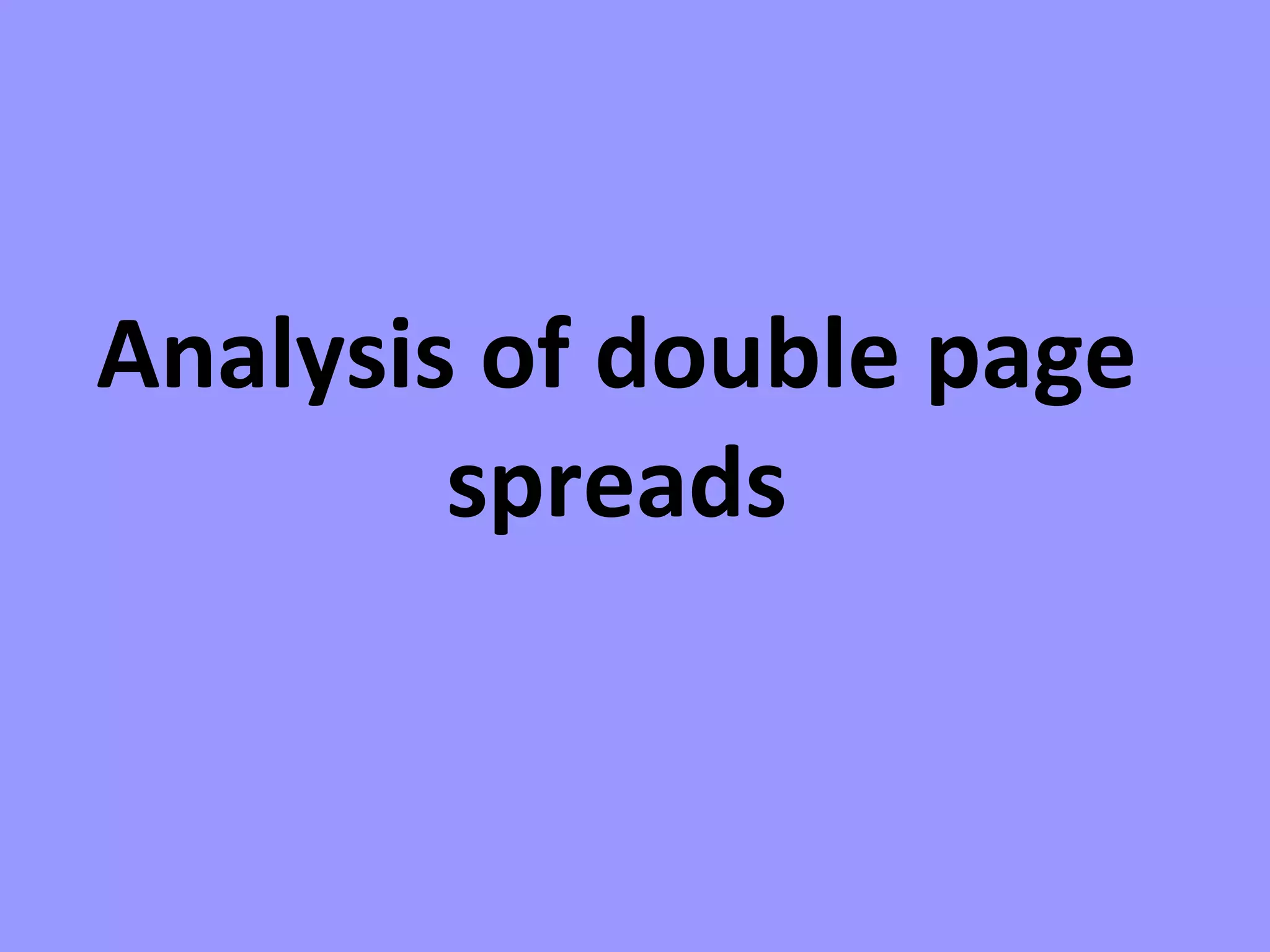 Analysis of double page spreads 