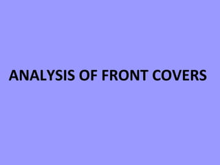 ANALYSIS OF FRONT COVERS 