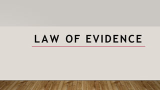 LAW OF EVIDENCE
 