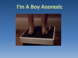 I’m A Boy Anorexic 