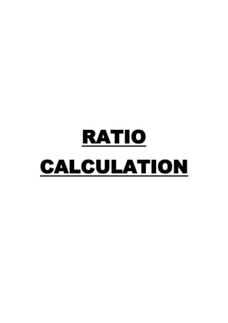 RATIO
CALCULATION

 