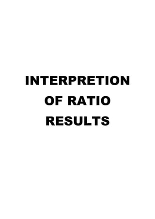 INTERPRETION
OF RATIO
RESULTS

 