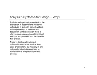 p4
Analysis & Synthesis for Design… Why?
Analysis and synthesis are critical to the
application of observational research
...