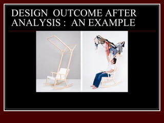 DESIGN OUTCOME AFTER
ANALYSIS : AN EXAMPLE
 