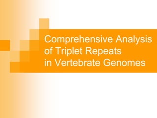 Comprehensive Analysis of Triplet Repeats in Vertebrate Genomes