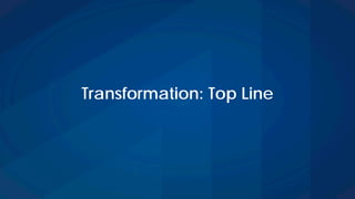 Transformation: Top Line
 