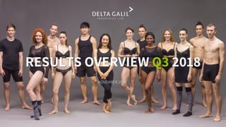 RESULTS OVERVIEW Q3 2018
NOVEMBER 2018
 