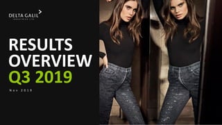 1
RESULTS
OVERVIEW
Q3 2019N o v 2 0 1 9
 