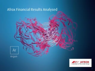 8
Afrox Financial Results Analysed
 