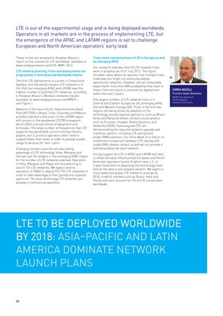 LTE is out of the experimental stage and is being deployed worldwide.
Operators in all markets are in the process of imple...