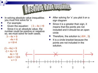 <ul><li>In solving absolute value inequalities you must first solve for ‘x </li></ul><ul><li>For example:  </li></ul><ul><...
