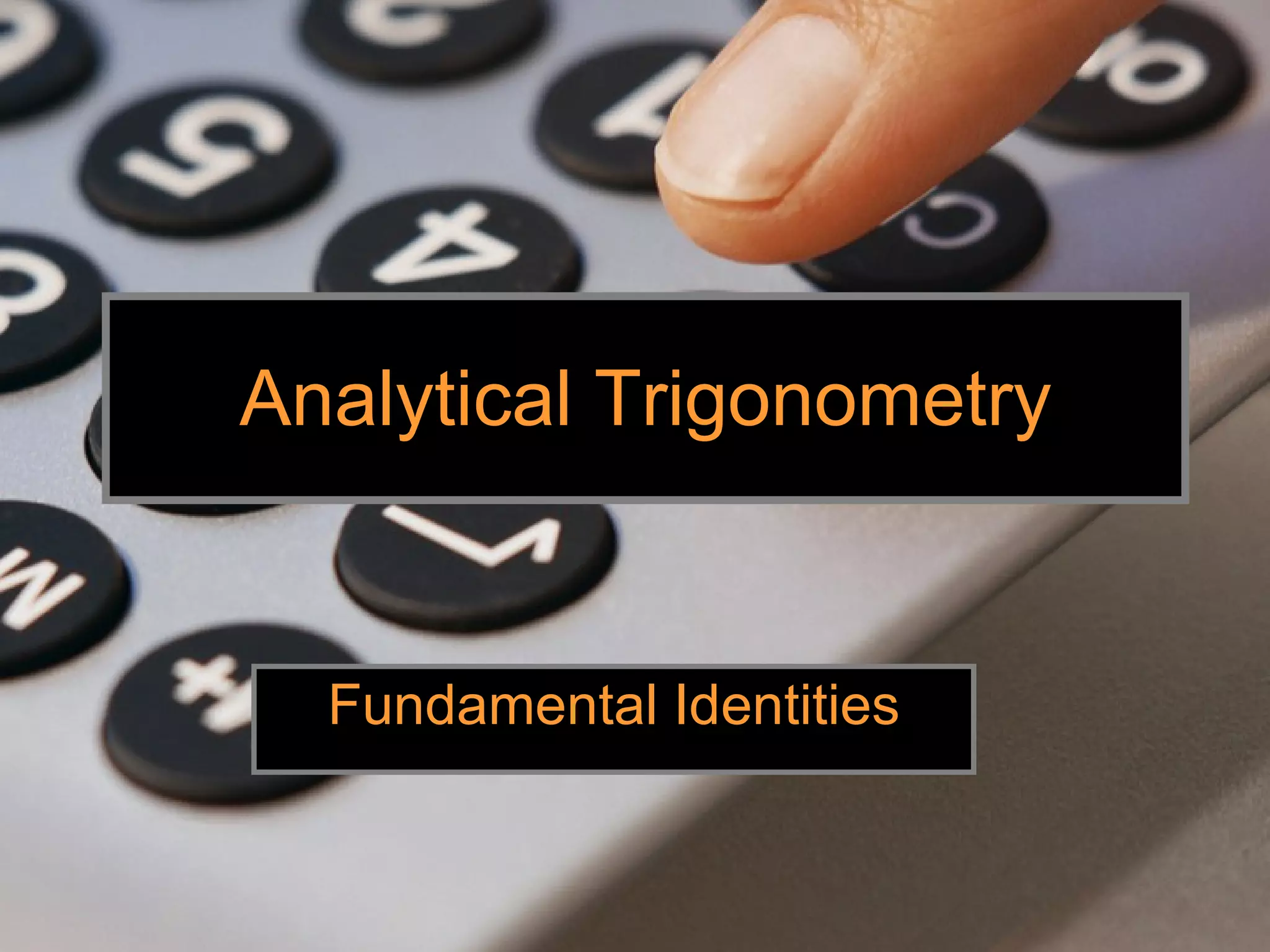 Analytical Trigonometry Fundamental Identities