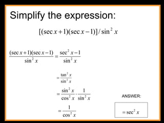 Simplify the expression: ANSWER: