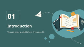 Introduction
01
You can enter a subtitle here if you need it
 