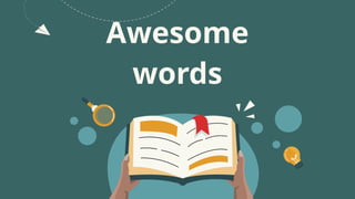 Awesome
words
 