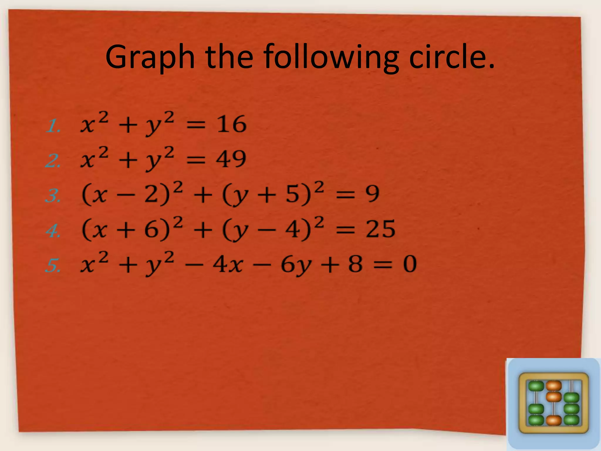 Graph the following circle.

 