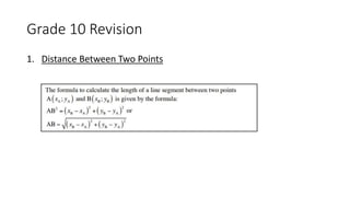 Grade 10 Revision
1. Distance Between Two Points
 