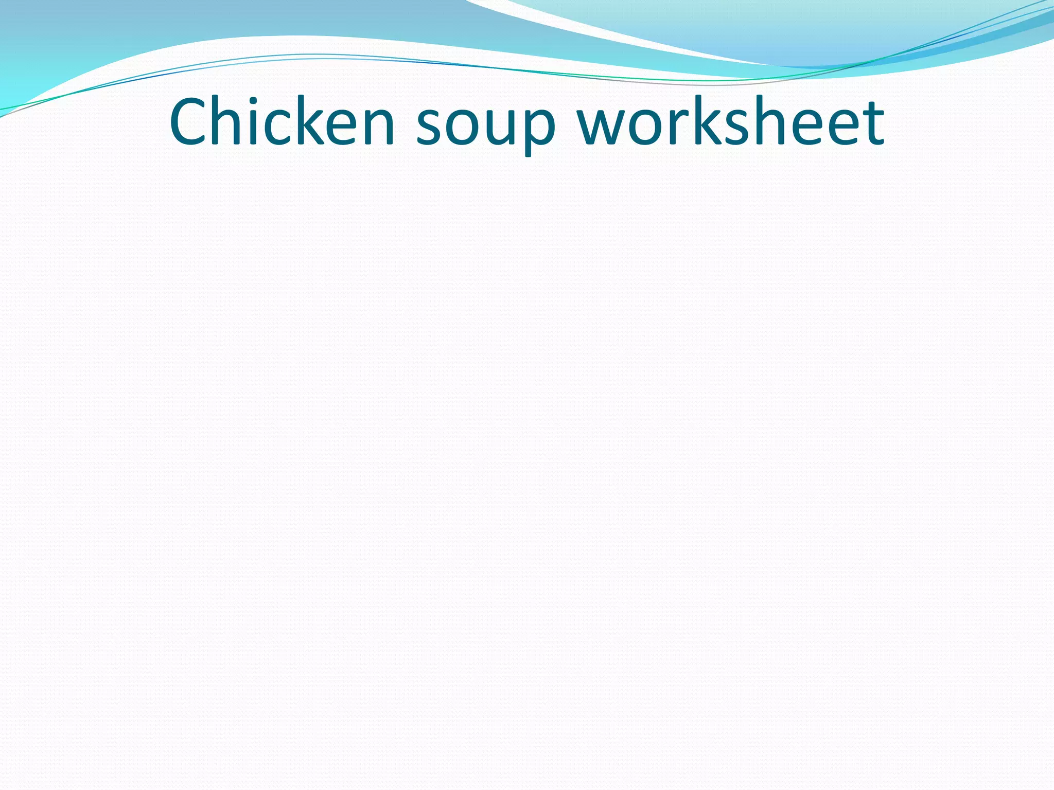 Chicken soup worksheet
 