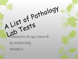 Submitted to: Sir Qazi Adnan Sb
By: AHSAN SAQI
PHARM-D
 