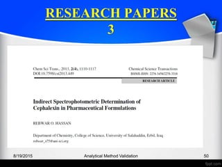 RESEARCH PAPERS
3
8/19/2015 Analytical Method Validation 50
 