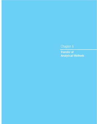 Chapter 6
Transfer of
Analytical Methods
 