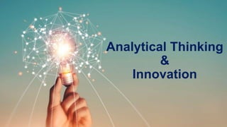 Analytical Thinking
&
Innovation
 