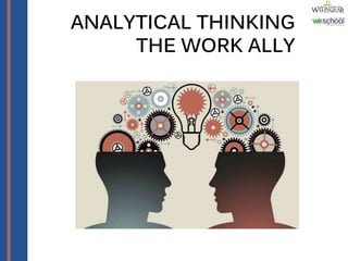 ANALYTICAL THINKING
THE WORK ALLY
 