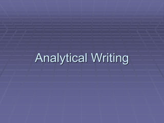 Analytical Writing
 