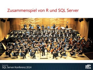 Zusammenspiel von R und SQL Server
 