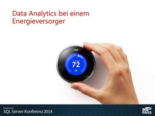 Data Analytics bei einem
Energieversorger
 