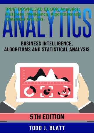 [PDF] DOWNLOAD EBOOK Analytics:
Business Intelligence, Algorithms and
Statistical Analysis
 