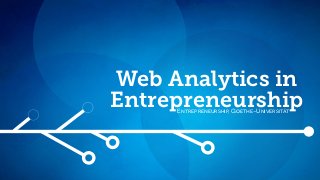 Web Analytics in 
Entrepreneurship Entrepreneurship, Goethe-Universität 
 