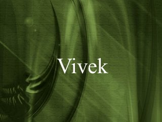 Vivek
 