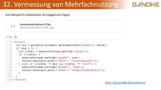 32. Vermessung von Mehrfachnutzung
Zum Beispiel für Kalkulatoren als Engagement-Signal
https://go.gandke.de/multievent
 