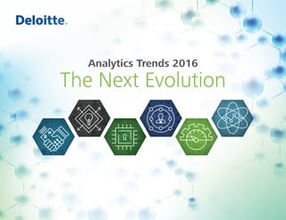 Analytics Trends 2016
The Next Evolution
 